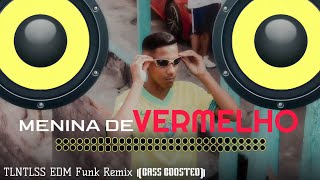 MC Menor JP - Menina de Vermelho (TLNTLSS EDM Funk Remix) (BASS BOOSTED) @sobrefunkoficial