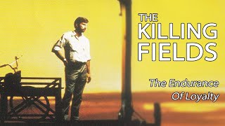 The Killing Fields - The Endurance Of Loyalty