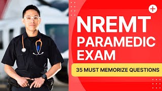 NREMT Paramedic Exam Review - Practice Test & Study Guide (35 Must Memorize Questions)