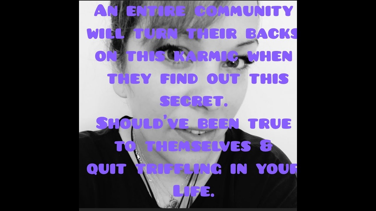It's all coming out.  This karmic's secret and the betrayal of blackmail. Oh me oh my! #allsigns