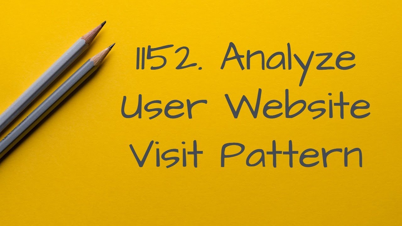 1152-analyze-user-website-visit-pattern-python-sorting-full