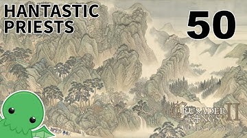 Hantastic Priests and Where to Land Them - Part 50 - Crusader Kings II: Holy Fury