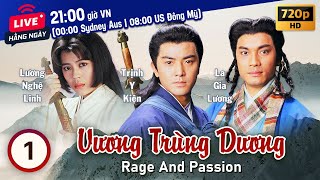 Vương Trùng Dương (Rage and Passion) 1/20 | tiếng Việt | Trịnh Y Kiện, Lương Bội Linh | TVB 1992