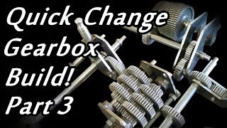 Quick Change Gearbox Build P3