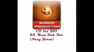 Yum Dak Bar Neay Jerm Sunday Cd Vol 207