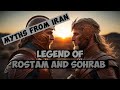 Epic encounter unveiled the untold legend of rostam and sohrab