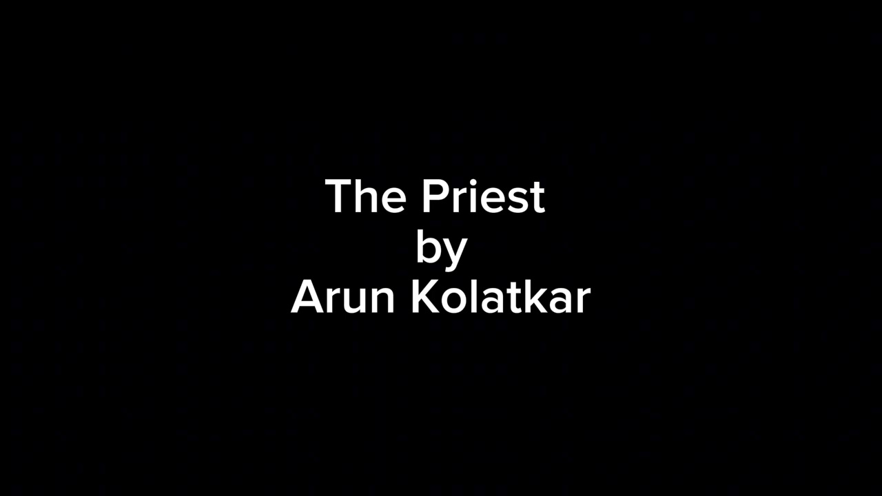 The Priest by Arun Kolatkar Summary