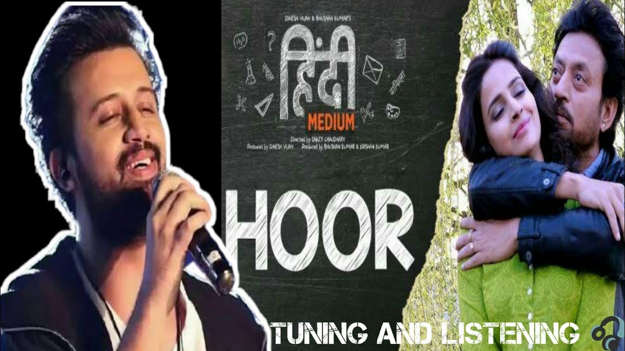 Hoor By Atif Aslam | Hindi Medium Song | Romantic Love Song | Tunning ...
