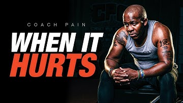 WHEN IT HURTS II - Best Motivational Speech Video (Featuring Coach Pain)