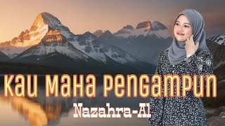 Download lagu KAU MAHA PENGAMPUN BY NAZAHRA-AL (Cipt: S. Hariyanto)