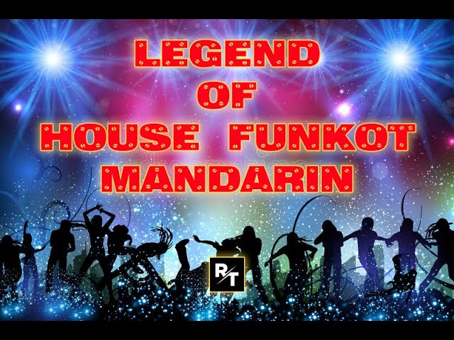 LEGEND OF HOUSE FUNKOT MANDARIN ‼️ class=