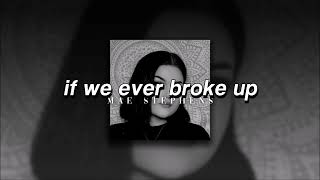 Mae Stephens, If We Ever Broke Up | sped up | Resimi