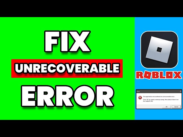 FIXED] Roblox The Application Encountered An Unrecoverable Error 2023 