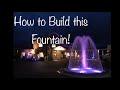 How To Build a Fountain