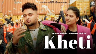 New Punjabi Songs 2024 - Kheti ( Full Video ) Gulab Sidhu | Gurlez Akhtar | Pranjal Dahiya