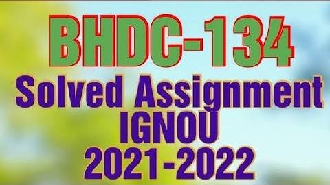 BHDC-134 | Solved Assignment | IGNOU | 2021-2022 |