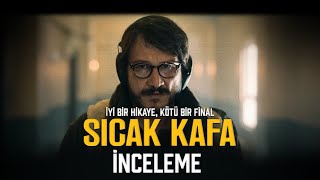 İyi Hikaye Kötü Bir Final Sıcak Kafa 1Sezon İncelemesi