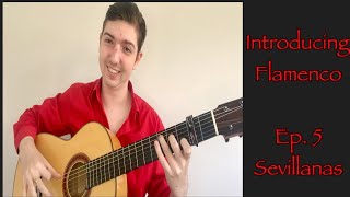 Introducing Flamenco Episode 5: Sevillanas - Easy Flamenco Guitar Lesson for Beginners