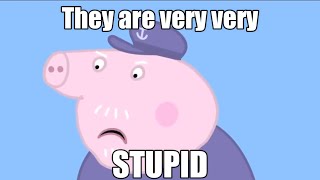 Grandpa Pig thinks his birds are stupid [9/10/21 special]