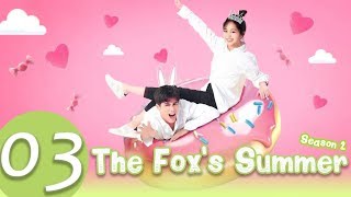 The Fox's Summer2 EP.03 | 狐狸的夏天2 | WeTV 【INDO SUB】