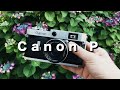 レンジファインダーカメラCanon Pレビュー。使い方、歴史、コピーライカのことなど紹介しています。