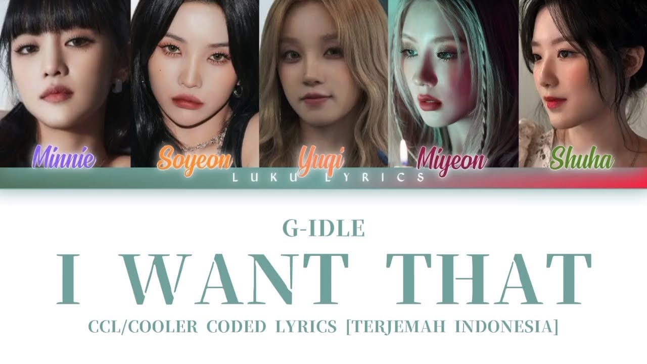I WANT THAT - G-IDLE _ CCL/COLOR CODED LYRICS [ HAN | ROM | ENG ] By ...
