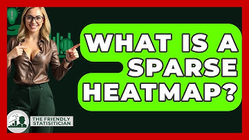 What Is A Sparse Heatmap? - The Friendly Statistician