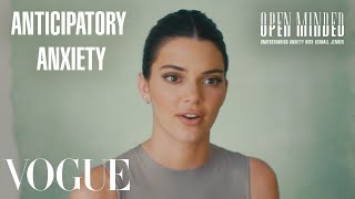 Kendall Jenner Breaks Down How Anxiety Affects Her Plans Open Minded Session 4 Vogue