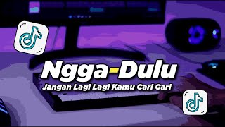Download Lagu DJ FYP NGGAK DULU - JANGAN LAGI LAGI KAMU CARI CARI REMIX FULLBASS VIRAL 🎧 #amarcm #djfyptiktok2025  MP3