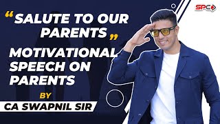 SALUTE TO OUR PARENTS I MOTIVATIONAL SPEECH ON PARENTS BY CA SWAPNIL PATNI