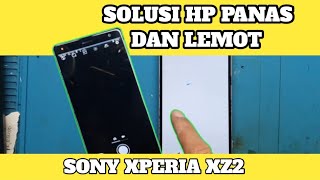 How to Fix a Slow Sony Xperia Xz2, Overheating, and Shutting Down by Itself for No Reason