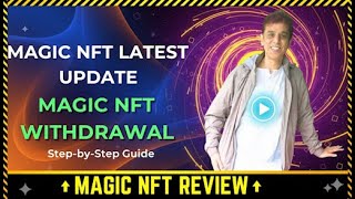 Magic NFT Review! | Latest Update Kya Hai | Safe है या Risky Withdrawal | Watch Full Video