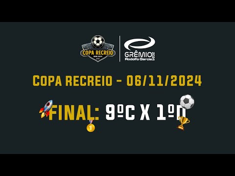 COPA RECREIO - FINAL: 9º C X 1º D