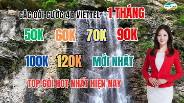 Các Gói Cước 4G Viettel 1 Tháng: 50K 60K 70K 90K 100K 120K - Top Gói Hot Nhất Hiện Nay!