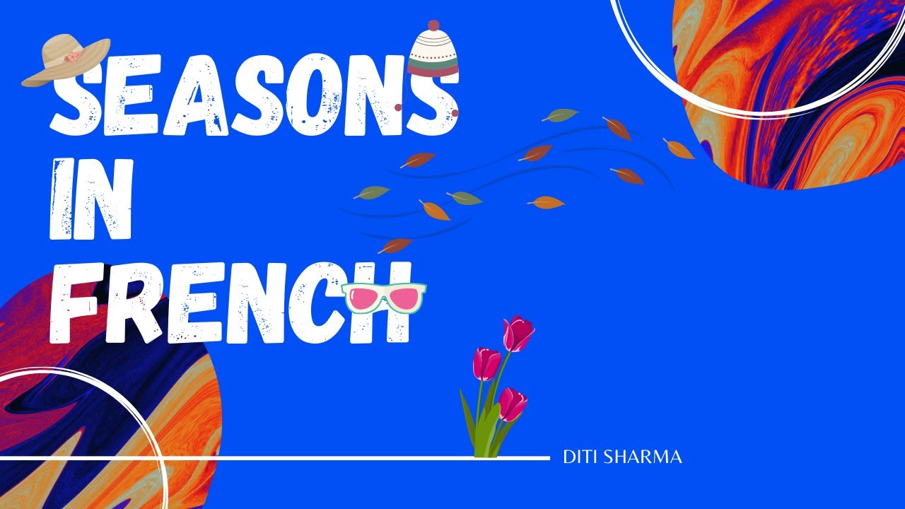 LEARN SEASONS IN FRENCH - YouTube