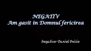 Negativ - Am gasit in Domnul fericirea