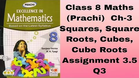 Class 8 #Maths (Prachi) Ch-3 #Squares, Square Roots, Cubes, Cube Roots# Assignment 3.5 #Q3