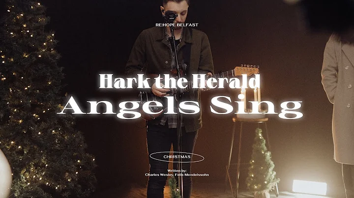 Hark the Herald Angels Sing  Re:Hope Belfast  Step...