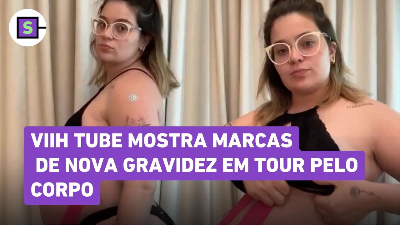 Viih Tube faz tour pelo corpo exibindo barrigão e marcas nos seios