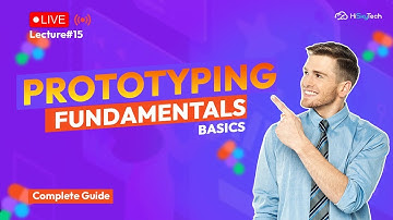 Lecture 15 | Prototyping Basics—Fundamentals & Best Practices | HiskyTech