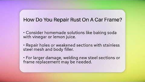 How Do You Repair Rust On A Car Frame? - Car Collector Enthusiasts