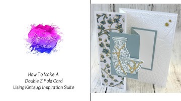 How To Make A Double Z Fold Card Using The Beautiful Kintsugi Suite From Stampin’ Up!
