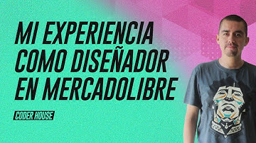 ¿Cómo es ser Diseñador UX/UI en Mercado Libre? | Mi Experiencia (Carlos Vergara)