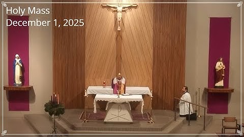 Catholic Mass | Monday of the First Week of Advent. 12/1/2025