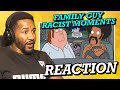 FAMILY GUY MOST RACIST MOMENTS | REACTION!!!