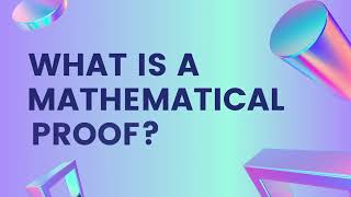 What is a mathematical proof?