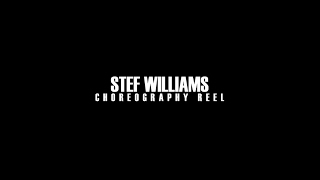 STEF WILLIAMS CHOREOGRAPHY REEL