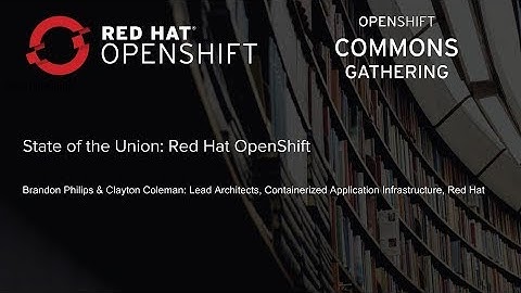 OpenShift Commons Gathering Red Hat Summit 2018 State Of the Union