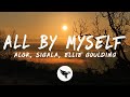 Alok, Sigala &amp; Ellie Goulding - All By Myself  (Lyrics)