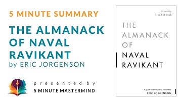 The Almanack of Naval Ravikant by Eric Jorgenson - 5 Minute Book Summary Audio And Subtitles